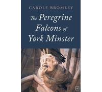 Carole Bromley The Peregrine Falcons of York Minster (Tascabile)
