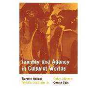 Carole Cain Dorothy Holland Debra Skinner Willia Identity and Agency (Tascabile)