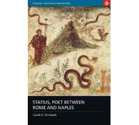 Carole E. Newlands Statius, Poet Between Rome and Naples (Tascabile)