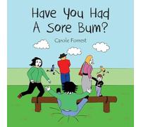 Carole Forrest Have you had a sore bum? (Tascabile)