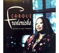 Carole Fredericks - Qu'Est Ce Qui T'Amene ?