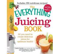 Carole Jacobs Patrice Johnson Nicole Cormi The Everything Juicing Bo (Tascabile)