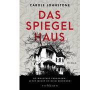 Carole Johnston Das Spiegelhaus: Du wolltest vergessen. Jetzt musst (Tascabile)