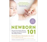 Carole Kramer Arsenault Newborn 101 (Tascabile)