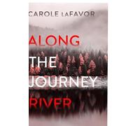 Carole laFavor Along the Journey River (Tascabile)