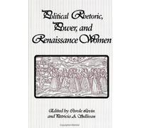 Carole Levin Political Rhetoric, Power, and Renaissance Women (Tascabile)