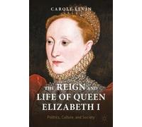 Carole Levin The Reign and Life of Queen Elizabeth I (Tascabile)