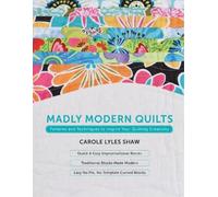 Carole Lyles Shaw Madly Modern Quilts (Tascabile)