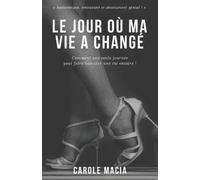 Carole Macia Le jour où ma vie a changé (Tascabile)