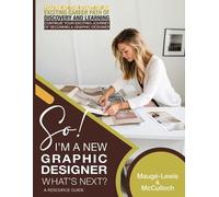 Carole Maugé-Lewis So I'm A New Graphic Designer. What's Next? (Tascabile)