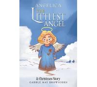 Carole May Brownjohn Angelica: The Littlest Angel (Tascabile)