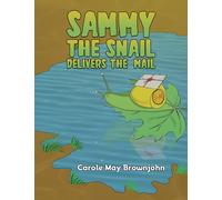 Carole May Brownjohn Sammy the Snail Delivers the Mail (Tascabile)