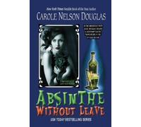 Carole Nelson Douglas Absinthe Without Leave (Tascabile)