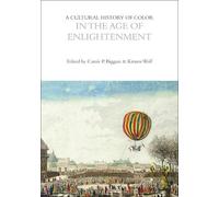 Carole P. Bigga A Cultural History of Color in the Age of Enlightenm (Tascabile)