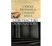 Carole Pateman Charles Mills The Contract and Domination (Copertina rigida)