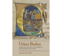 Carole Rawcliff Urban Bodies: Communal Health in Late Medieval Engli (Tascabile)