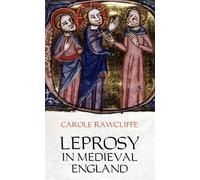 Carole Rawcliffe Leprosy in Medieval England (Tascabile)