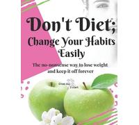 Carole St-Laurent Kina Diamond Don't diet, change your habits (Tascabile)