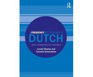 Carole Tiberius Tanneke Schoonheim A Frequency Dictionary of Dutch (Tascabile)