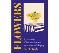 Carole Tolila Flowers (Copertina rigida)