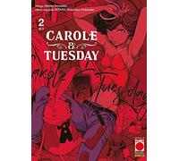 Carole & Tuesday N° 2 - Planet Manga - Panini Comics - ITALIANO