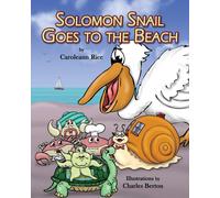 Caroleann Rice Solomon Snail Goes To The Beach (Tascabile)