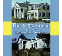 Carolee Gale Robinson The $1.59 House (Tascabile)