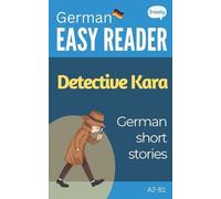 Carolin Baller Alex Frazely German Short Stories - Detective Kara (Tascabile)
