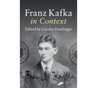 Carolin Duttlinger Franz Kafka in Context (Tascabile) Literature in Context