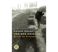 Carolin Emcke Von den Kriegen: Briefe an Freunde (Tascabile)