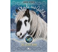 Carolin Giese S Die Pferde aus Galdur - Das blaue Band: Eine (Copertina rigida)