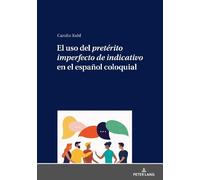 Carolin Kohl El uso del pretérito imperfecto de indicativo en (Copertina rigida)