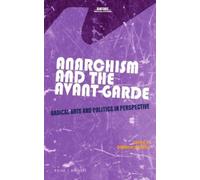 Carolin Kosuch Anarchism and the Avant-Garde (Copertina rigida)
