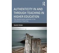 Carolin Kreber Authenticity in and through Teaching in Higher Educat (Tascabile)