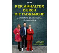 Carolin Neumann Per Anhalter durch die IT-Branche: Insiderwissen und (Tascabile)