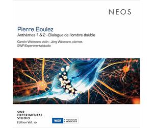 Carolin Widmann, Jorg Widmann & SWR Experimentalstudio - Pierre Boulez: Anthemes 1 & 2, Dialogue De L'ombre Double