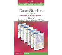 Case Studies: Stahl's Essential Psychopharmacology: Volume 6: Forensic Psychiatry