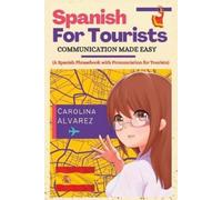 Carolina Alvarez Spanish for Tourists (Tascabile) Multilingual Travels