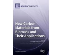 Carolina Belver New Carbon Materials from Biomass and Their (Copertina rigida)