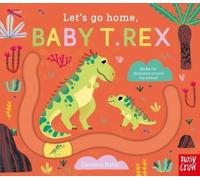 Carolina Búzio Let's Go Home, Baby T. Rex (Libro di cartone)
