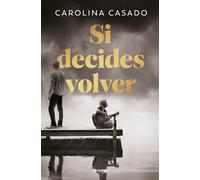 Carolina Casado Si decides volver / If You Decide to Come Back (Tascabile)