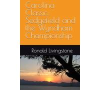 Carolina Classic: Sedgefield and the Wyndham Championship