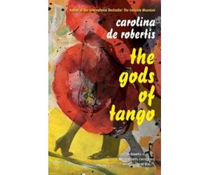 Carolina De Robertis The Gods of Tango (Tascabile)