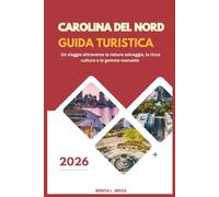 CAROLINA DEL NORD GUIDA TURISTICA 2026: Un viaggio attraverso la natura selvaggia, la ricca cultura e le gemme nascoste