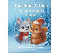 Carolina e Cloe preparam o Natal da floresta