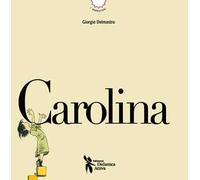 Carolina. Ediz. a colori. Con QR code con attività