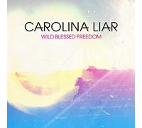 Carolina Liar - Wild Blessed Freedom