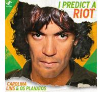 Carolina Lins & Os Planatos I Predict a Riot (Vinyl LP) 7" Single