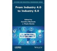 Carolina Machado J. Paulo Dav From Industry 4.0 to Industry 6 (Copertina rigida)