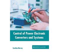 Carolina Murray Control of Power Electronic Converters and Sy (Copertina rigida)